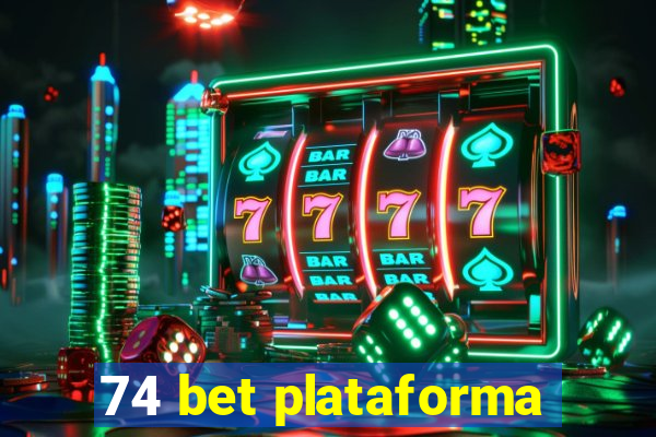 74 bet plataforma